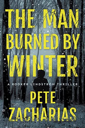 The Man Burned by Winter (Rooker Lindström Thriller, Bk. 1)