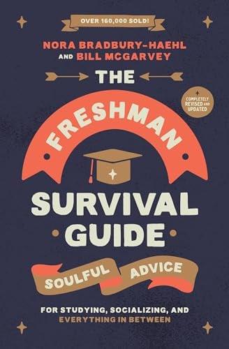 The Freshman Survival Guide: Soulful Advice for Studying, Socializing, and Everything in Between