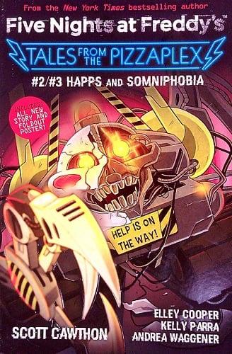 Happs and Somniphobia (Five Nights at Freddy's: Tales From the Pizzaplex, Bks. 2 & 3)
