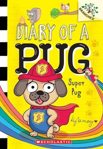 Super Pug (Diary of a Pug, Volume 13)