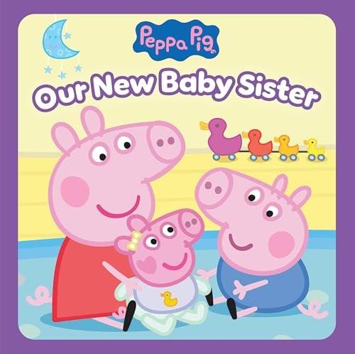 Our New Baby Sister (Peppa Pig)