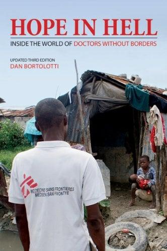 Hope in Hell: Inside the World of Doctors Without Borders (Updated Third Edition)