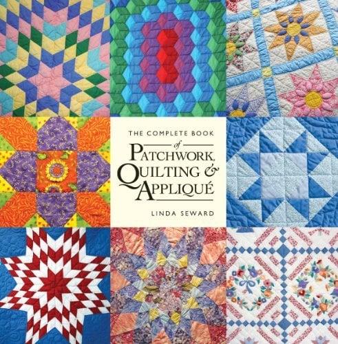 The Complete Book of Patchwork, Quilting and Appliqué