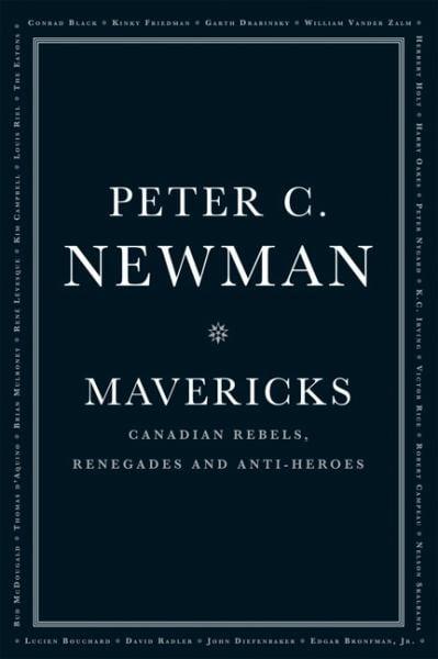 Maverricks - Canadian Rebels, Renegades and Anti-Heroes