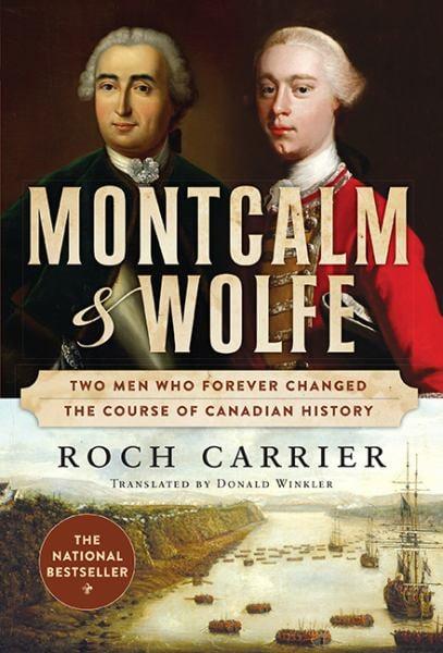 Montcalm And Wolfe: Two Men Who Forever Changed the Course of Canadian History