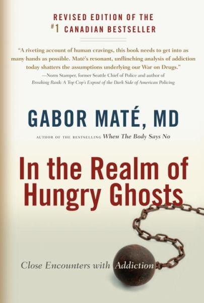 In the Realm of Hungry Ghosts: Close Encounters with Addiction