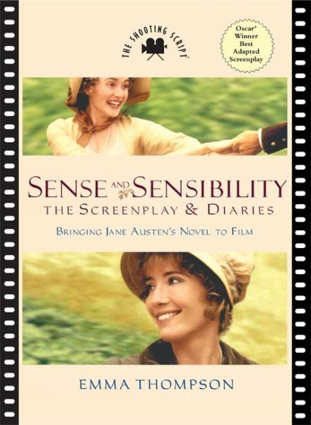 Sense and Sensibilitya; The Screenplay and Diaries