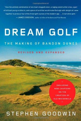 Dream Golf: The Making of Bandon Dunes, Revised and Expanded