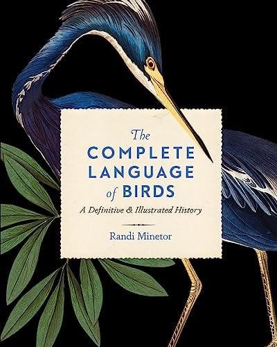 The Complete Language of Birds: A Definitive and Illustrated History