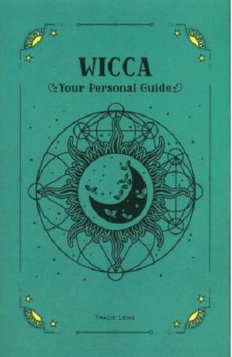 Wicca: Your Personal Guide (In Focus)