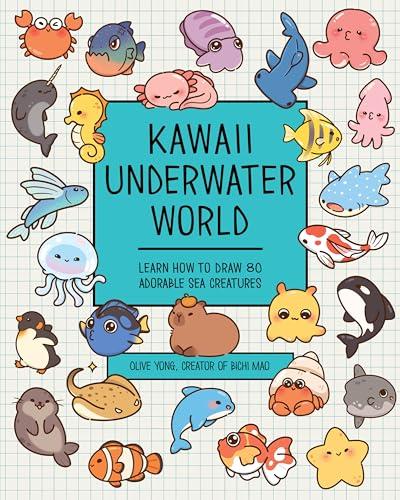 Kawaii Underwater World: Learn How to Draw 80 Adorable Sea Creatures