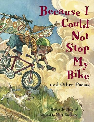 Because I Could Not Stop My Bike...and Other Poems