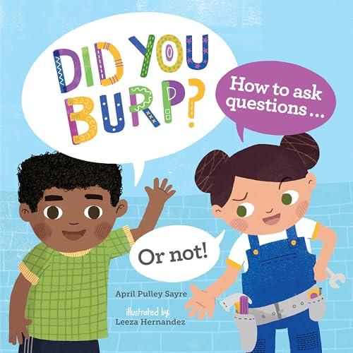 Did You Burp? How to Ask Questions... Or Not!