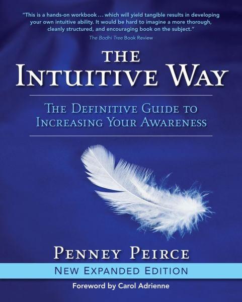 The Intuitive Way: The Definitive Guide to Increasing Your Awareness (New Expanded Edition)