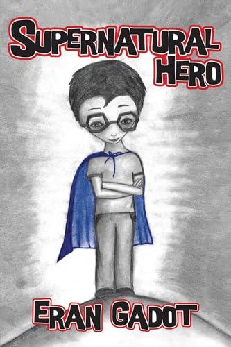 Supernatural Hero (Bk. 1)