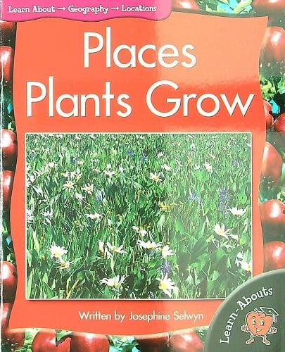 Places Plants Grow (Learn About: Geography, Level 2)
