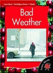 Bad Weather (Learn About, Earth-Space Science, Level 4)