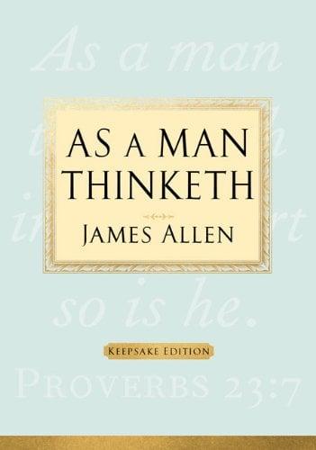 As a Man Thinketh: Keepsake Edition