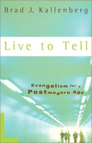Live to Tell: Evangelism for a Postmodern Age