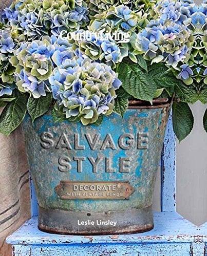 Salvage Style: Decorate with Vintage Finds (Country Living)