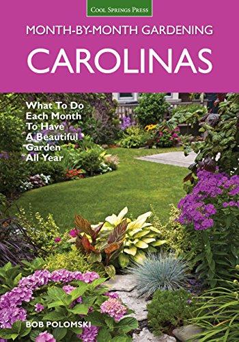 Carolinas: What to Do Each Month to Have A Beautiful Garden All Year (Month-by-Month Gardening)