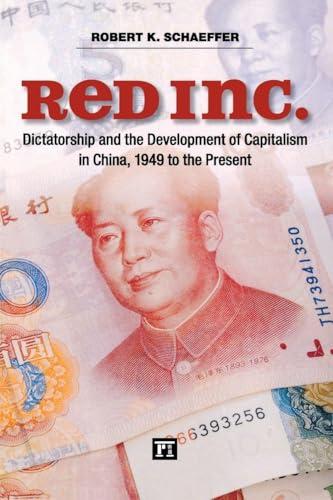Red Inc.: Dictatorship and the Development of Capitalism in China, 1949—2009