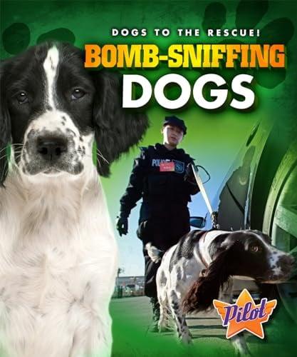 Bomb-Sniffing Dogs (Pilot, Dogs to the Rescue!)