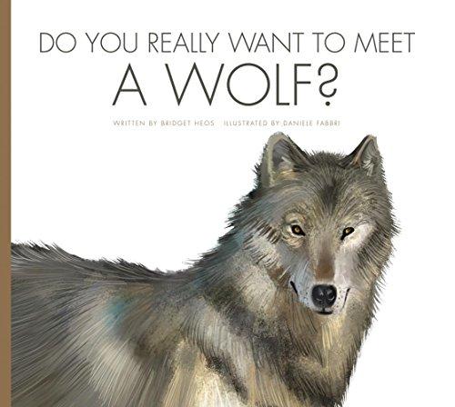 Do You Really Want to Meet a Wolf?  (Do You Really Want to Meet…)