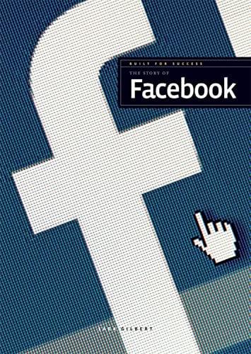 The Story of Facebook (Built for Success)