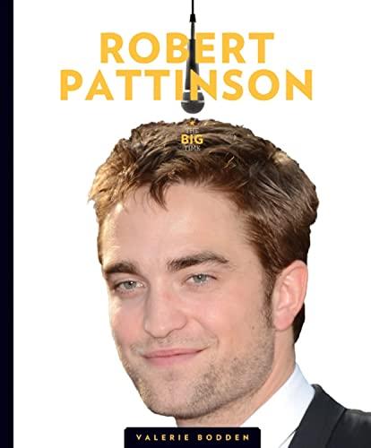 Robert Pattinson (The Big Time)