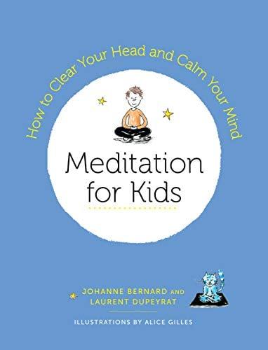 Meditation for Kids: How to Clear Your Head and Calm Your Mind