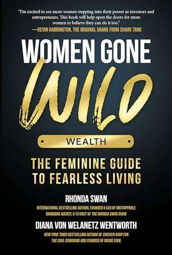Wealth: The Feminine Guide to Fearless Living (Women Gone Wild, Bk. 1)