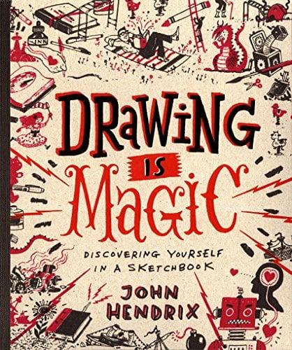 Drawing Is Magic: Discovering Yourself in a Sketchbook