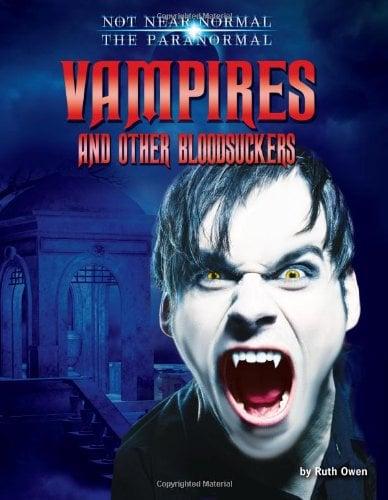 Vampires and Other Bloodsuckers (Not Near Normal: The Paranormal)