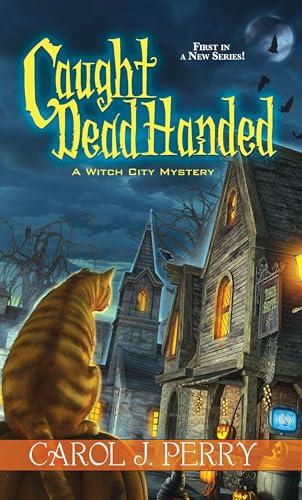 Caught Dead Handed (Witch City Mysteries, Bk. 1)