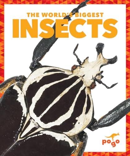 The World's Biggest Insects (The World's Biggest Animals)