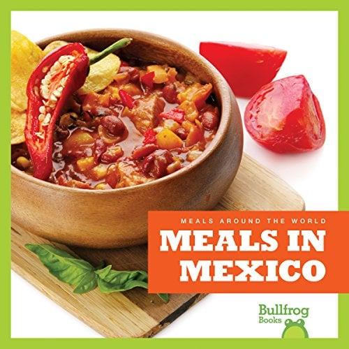 Meals in Mexico (Bullfrog Books, Meals Around the World)