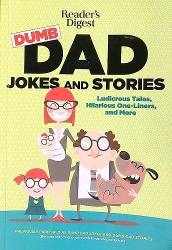 Dumb Dad Jokes and Stories: Ludicrous Tales, Hilarious One-Liners, and More
