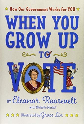 When You Grow Up to Vote: How Our Government Works for You
