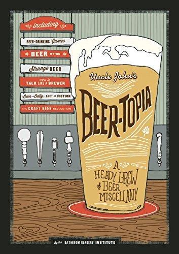 Beer-Topia: A Heady Brew of Beer Miscellany