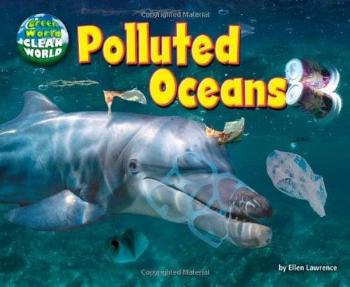 Polluted Oceans (Green World, Clean World)