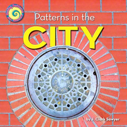 Patterns in the City (Seeing Patterns all Around)