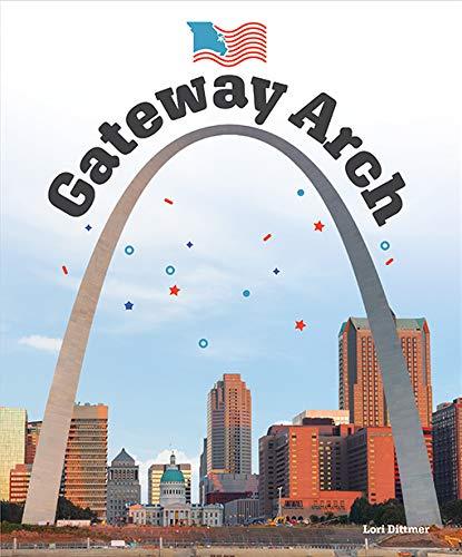 The Gateway Arch (Landmarks of America)