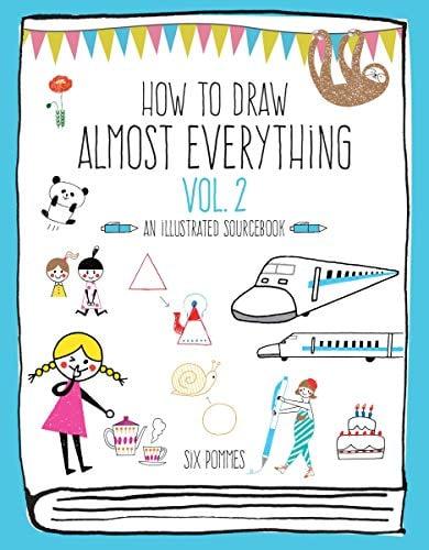 How to Draw Almost Everything: An Illustrated Sourcebook (Almost Everything, Bk. 2)
