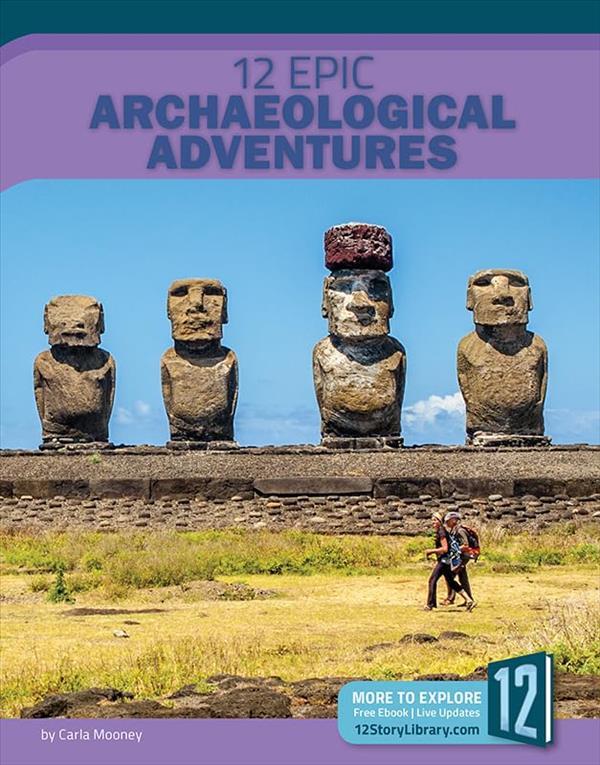12 Epic Archaeological Adventures (Epic Adventures)