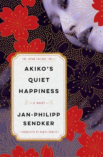 Akiko's Quiet Happiness (The Japan Trilogy, Bk. 1)