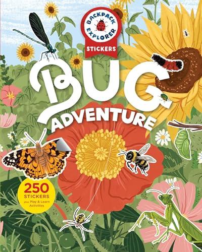 Bug Adventure: 250 Stickers Plus Play & Learn Activities (Backpack Explorer Stickers)