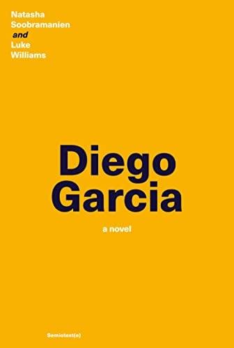 Diego Garcia (Semiotext(e) / Native Agents)