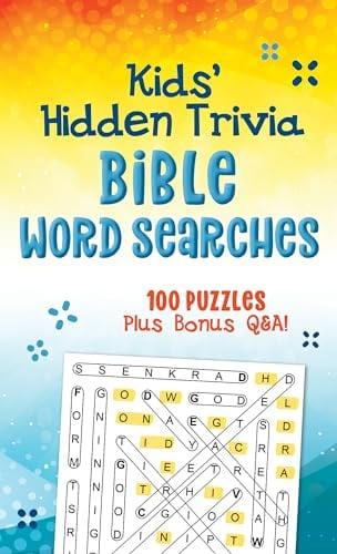 Kids' Hidden Trivia Bible Word Searches: 100 Puzzles Plus Bonus Q&A!