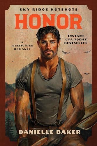 Honor: A Firefighter Romance (Sky Ridge Hotshots, Bk. 3)